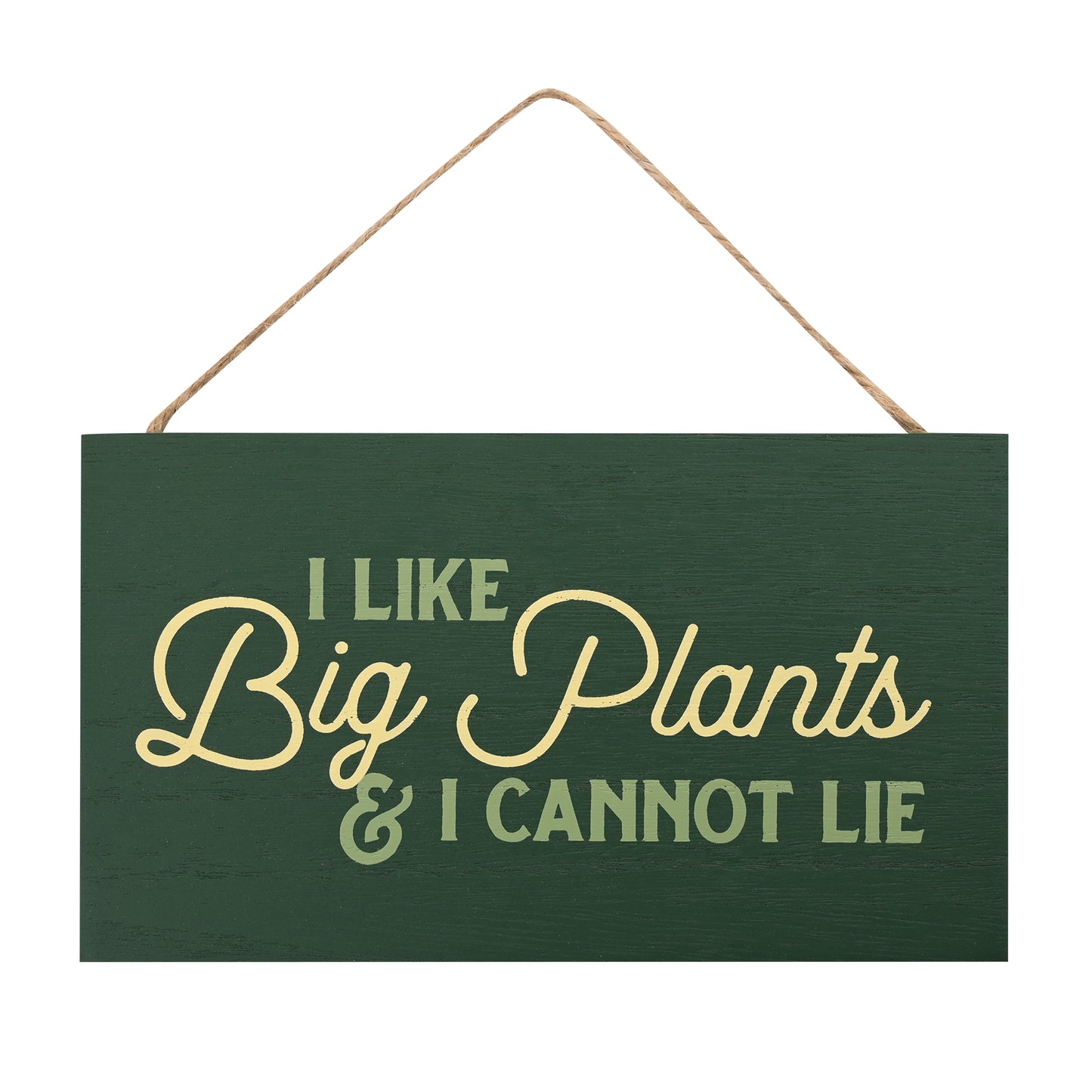 I like big plants sign